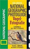 Der Große National Geographic Photoguide. Vogelfotografie.