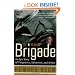 The Brigade: An Epic Story of Vengeance, Salvation, and WWII