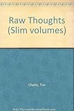 Raw thoughts