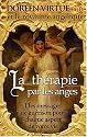 La thérapie par les anges - Des messages de guérison pour chaque aspect de votre vie