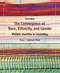The Convergence of Race, Ethnicity, and Gender: Multiple Identities in Counseling (3rd Edition)