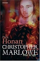 Christopher Marlowe: Poet & Spy