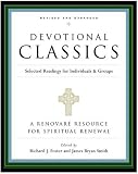 Devotional Classics: Revised Edition: Selected Readings for Individuals and Groups