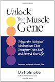 51QJ%2Bw6ihZL. SL160  Unlock Your Muscle Gene: Trigger the Biological Mechanisms That Transform Your Body and Extend Your Life