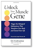 Unlock Your Muscle Gene: Trigger the Biological Mechanisms That Transform Your Body and Extend Your Life