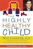 The Highly Healthy Child (HIGHLY HEALTHY SERIES)