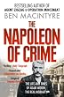 The Napoleon of Crime: The Life and Times of Adam Worth, the Real Moriarty