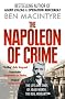 The Napoleon of Crime: The Life and Times of Adam Worth, the Real Moriarty