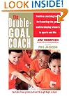 The Double-Goal Coach: Positive Coaching Tools for Honoring the Game and Developing Winners in Sports and Life (Harperresource Book)