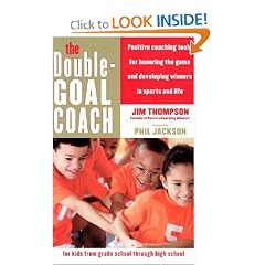 The Double-Goal Coach: Positive Coaching Tools for Honoring the Game and Developing Winners in Sports and Life (Harperresource Book)