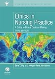 Ethics in nursing practice : a guide to ethical decision making
