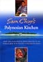 Sam Choy's Polynesian Kitchen: More Than 150 Authentic Dishes from One of the World's Most Delicious and Overlooked Cuisines