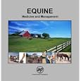 Equine: Medicine and Management by Cody W. Faerber; S. Mario Durrant; Jane Fishman Leon