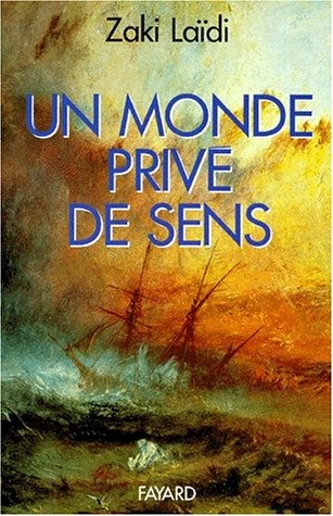 Un monde privé de sens Un monde privé de sens