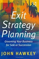Exit Strategy Planning: Grooming Your Business for Sale or Succession