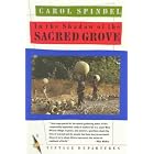 In the Shadow of the Sacred Grove by Carol Spindel