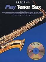 Step One: Play Tenor Saxophone Step One: Play Tenor Saxophone