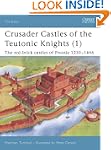 Crusader Castles of the Teutonic Knig...
