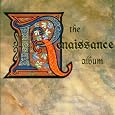 The Renaissance Album (Windham Hill) by Italian Anonymous, French Traditional, Jean-Baptiste Besard, Guglielmo Ebreo da Pesaro, William [Composer] Byrd, Claudio Monteverdi, Robert [2] [Composer] Ballard, Orlande de Lassus, Orlando Gibbons, Various Composers, Anonymous, John Bull, Tomas Luis de Victoria, John Dowland, Alonso de Mudarra, English Traditional, The Renaissance Band Piffaro, The Angels of Venice, Ex Umbris, Medici Ensemble