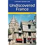 Undiscovered France (Landmark Visitors Guide Undiscovered France)