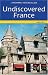Undiscovered France (Landmark Visitors Guide Undiscovered France)
