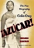 Azucar! the Celia Cruz Biography