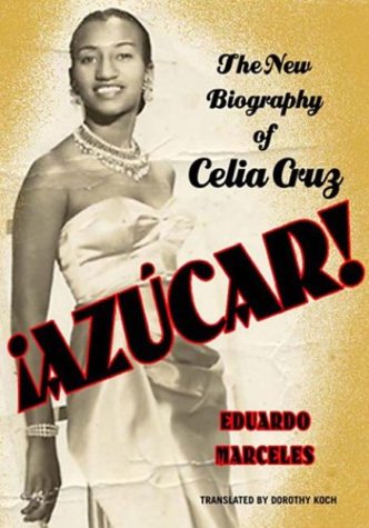 azucar the celia cruz biography