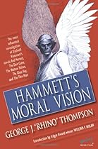 Hammett's Moral Vision: The Most Influential In-Depth Analysis of Dashiell Hammett's Novels Red Harvest, The Dain Curse, The Maltese Falcon, The Glass  Man (The Ace Performer Collection series)