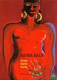 Produkt-Bild: Elvira Bach. Kinder K&uuml;che Kunst