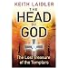 The Head Of God: The Lost Treasure of the Templars