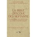 La Bible grecque des Septante : Du Juda�sme hell�nistique au Christianisme ancien