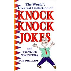 The World's Greatest Collection of Knock Knock Jokes