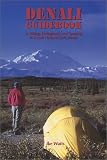 Denali Guidebook to Hiking, Photography, and Camping in Denali National Park, Alaska