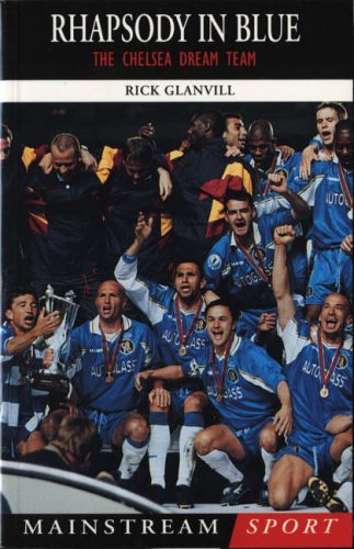 Rhapsody in Blue: The Chelsea Dream Team (Mainstream Sport)