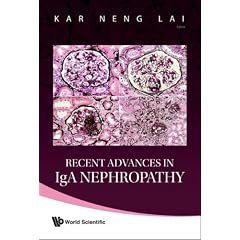 Recent Advances in Iga Nephropathy by Kar-neng Lai