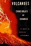 Volcanoes: Crucibles of Change