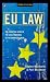 EU Law: The Essential Guide to the Legal Workings of the European Union