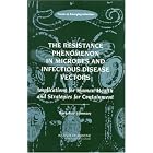 The Resistance Phenomenon in Microbes and Infectious Disease Vectors: Implications for... by Forum on Emerging Infections, Stacey L. Knobler, Stanley M. Lemon, and Marian Najafi