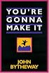 You're Gonna Make It