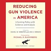 Reducing Gun Violence in America: Informing Policy with Evidence and Analysis | [Daniel W. Webster, Jon S. Vernick]