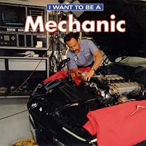I Want to Be a Mechanic (I Want to Be (Firefly Paperback))