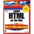 Learn HTML on the Mac in a Weekend (With CD-ROM) (In a Weekend)