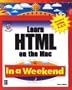 Learn HTML on the Mac in a Weekend (With CD-ROM) (In a Weekend (Premier Press))