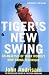Tiger's New Swing: An Analysis of Tiger Woods's New Swing Technique