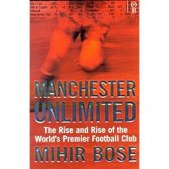 Manchester Unlimited: The Rise and Rise of the World's Premier Football Club