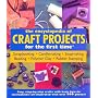 The Encyclopedia of Craft: Projects for the First Time