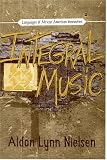 Integral Music: Languages of African-American Innovation (Modern & Contemporary Poetics)