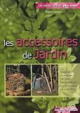 Les accessoires de jardin : Outils-mobilier-jardini�res-miniserres-�clairage...