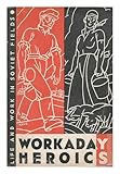 Produkt-Bild: Workaday heroics : life and work in socialist fields