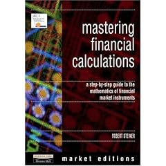 Mastering Financial Calculations: A Step-by-step Guide to the Mathematics of Financial Markets (Financial Times Series)